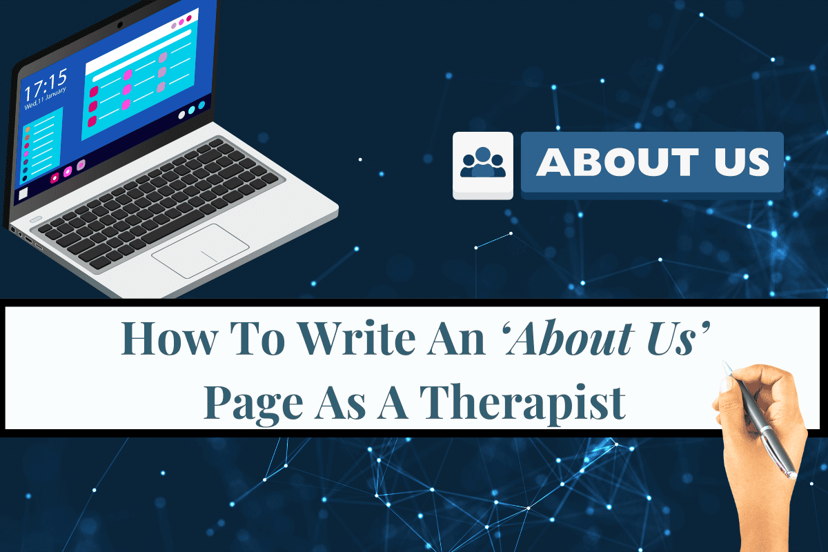 How To Write An About Us Page As A Therapist?